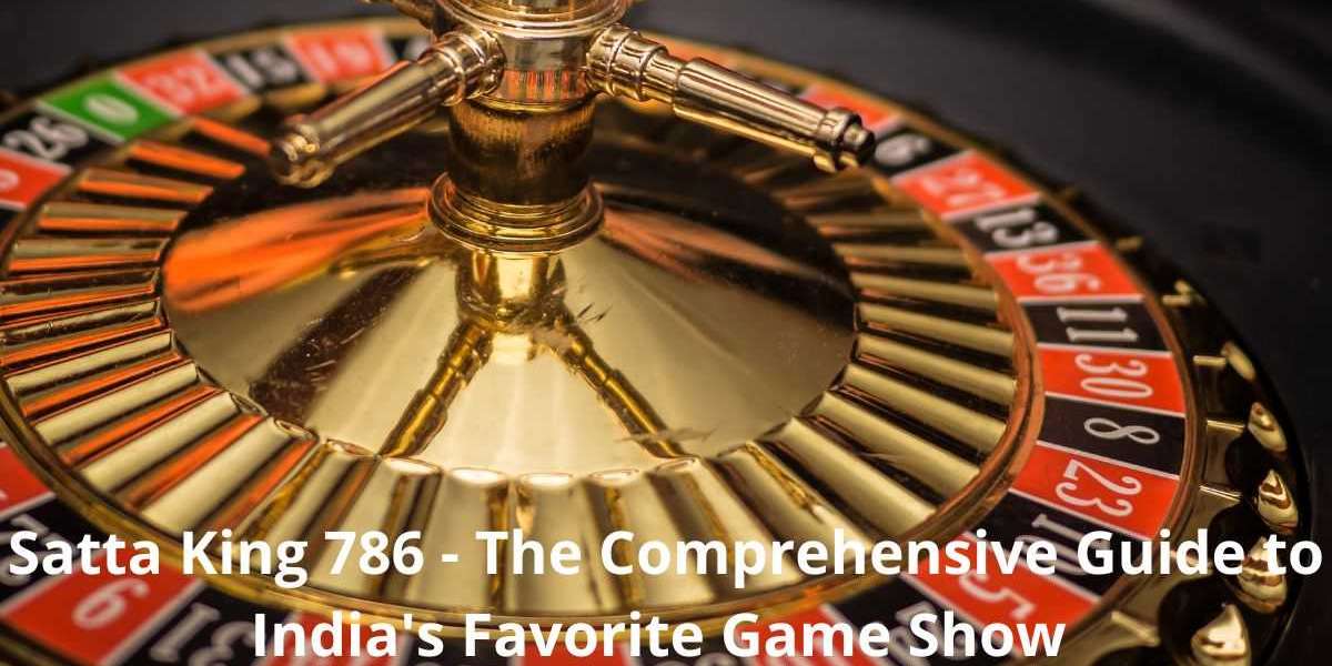 Satta King 786 - The Comprehensive Guide to India's Favorite Game Show