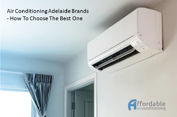 Air Conditioning Adelaide Brands - How To Choose The Best One