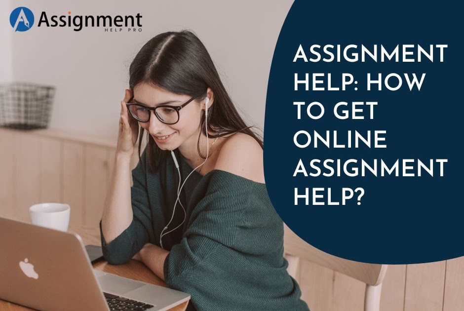 Assignment help: How to get online assignment help?