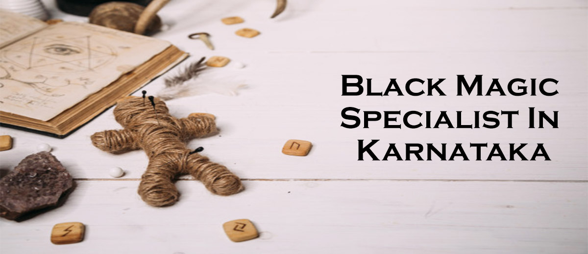 Black Magic Specialist in Karnataka | Best Kerala & Kollegal Black Magic