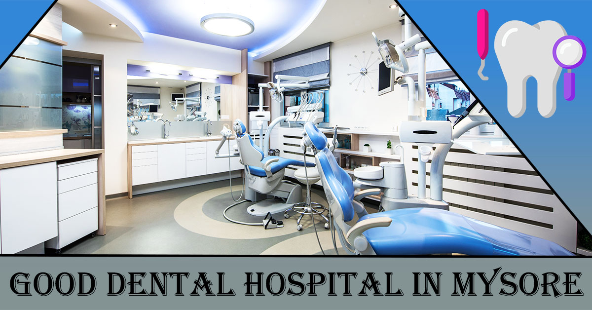 Best Dental Hospital in Mysore | Dental Hospital in Mysore