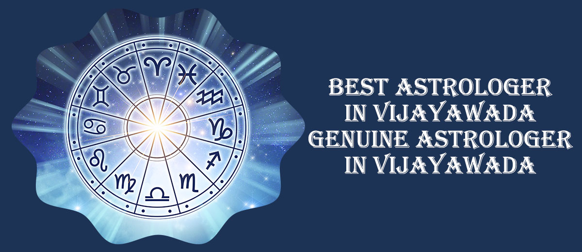 Best Astrologer in Vijayawada | Famous & Genuine Astrologer