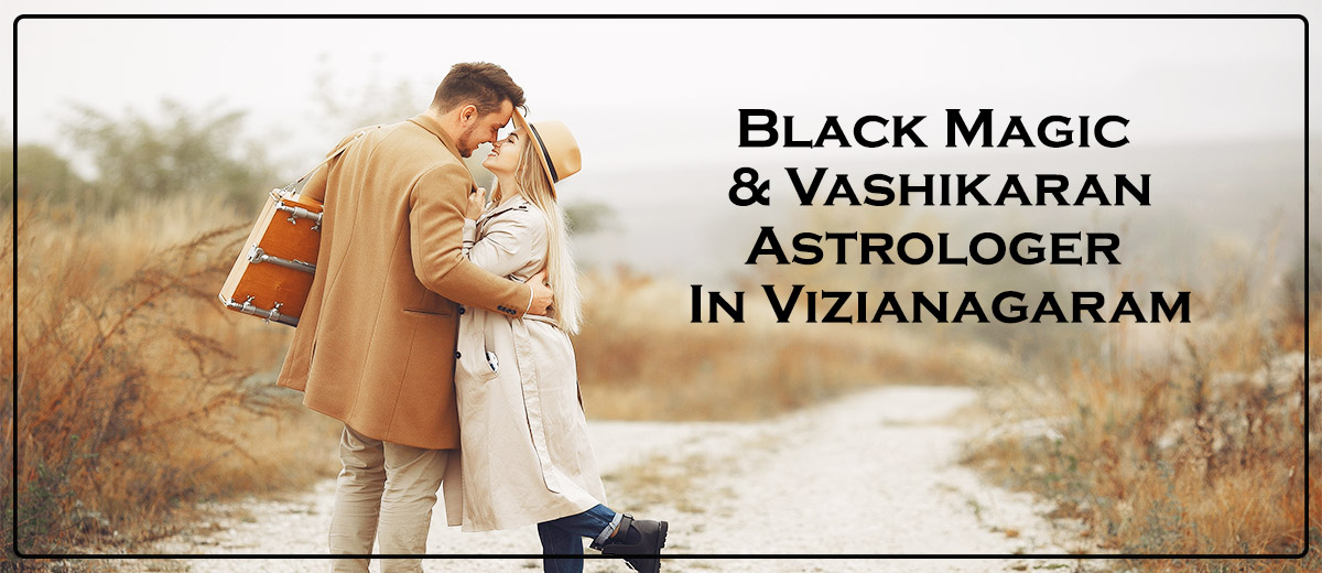 Black Magic Astrologer in Vizianagaram | Vashikaran Astrologer