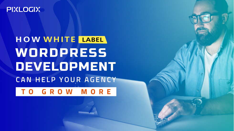 White Label WordPress Development Services: A Growth Strategy for Web Agencies