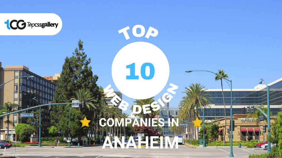 Top 10 Web Design Companies in Anaheim, CA in 2023 - Top CSS Gallery
