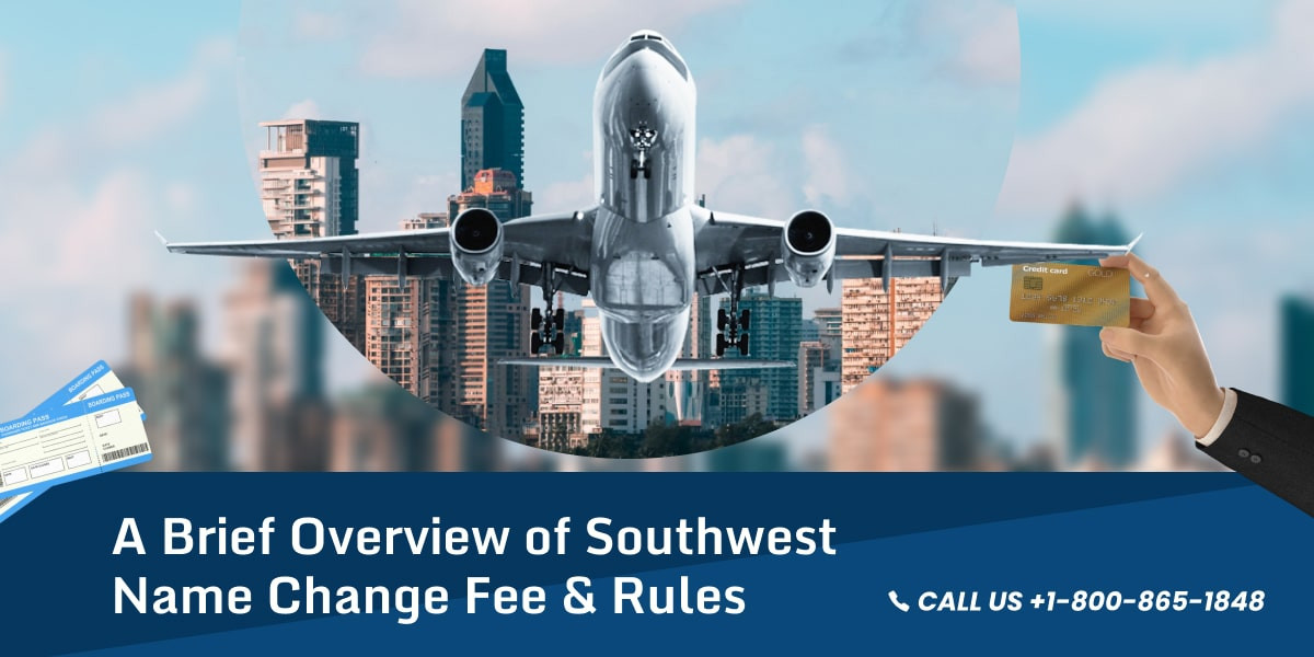 A Brief Overview of Southwest Name Change Fee & Rules