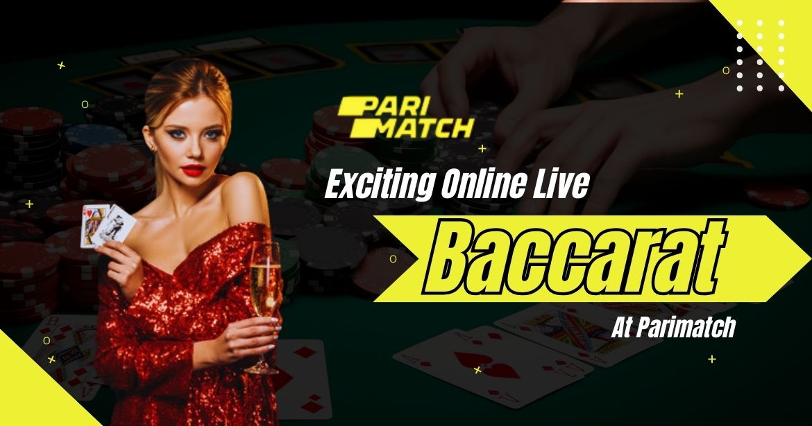 Exciting Online Live Baccarat At Parimatch – Article Bowl – Bloggers Unite India
