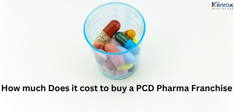 How much does it cost to buy a PCD pharma franchise | Kenrox
