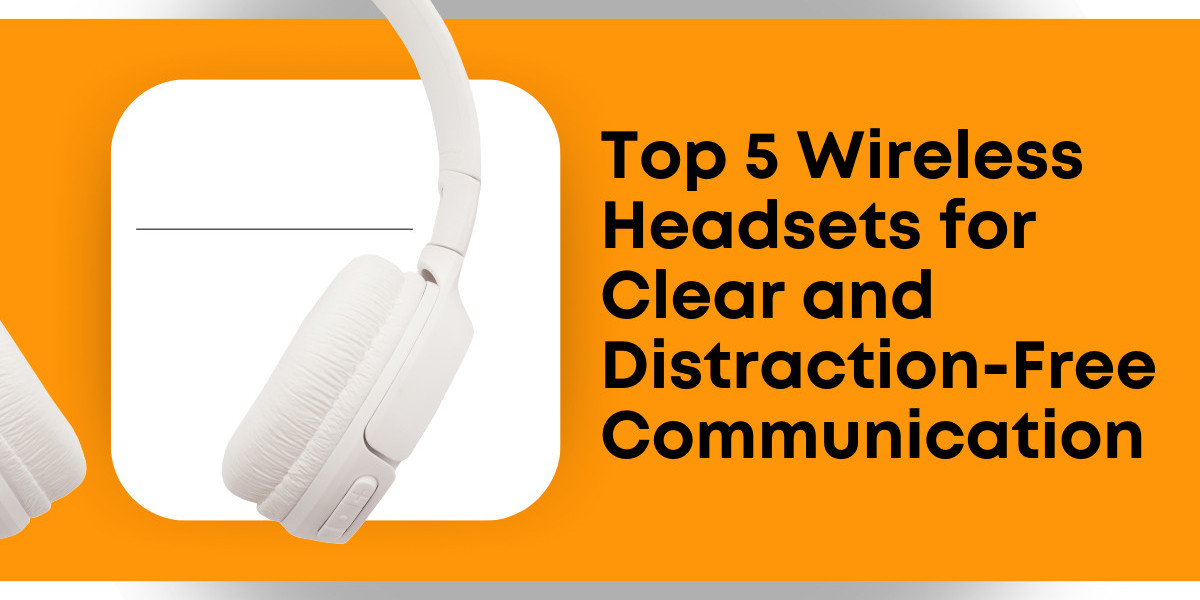 Top 5 Wireless Headsets for Clear and Distraction-Free Communication