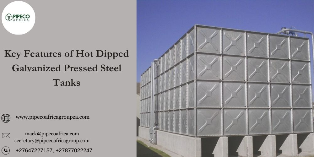 Key Features Of Hot Dipped Galvanized Pressed Steel Tanks – Instantmagazine