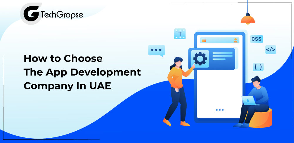 How to Choose the Best App Development Company in the UAE | Mobile app development company in Dubai