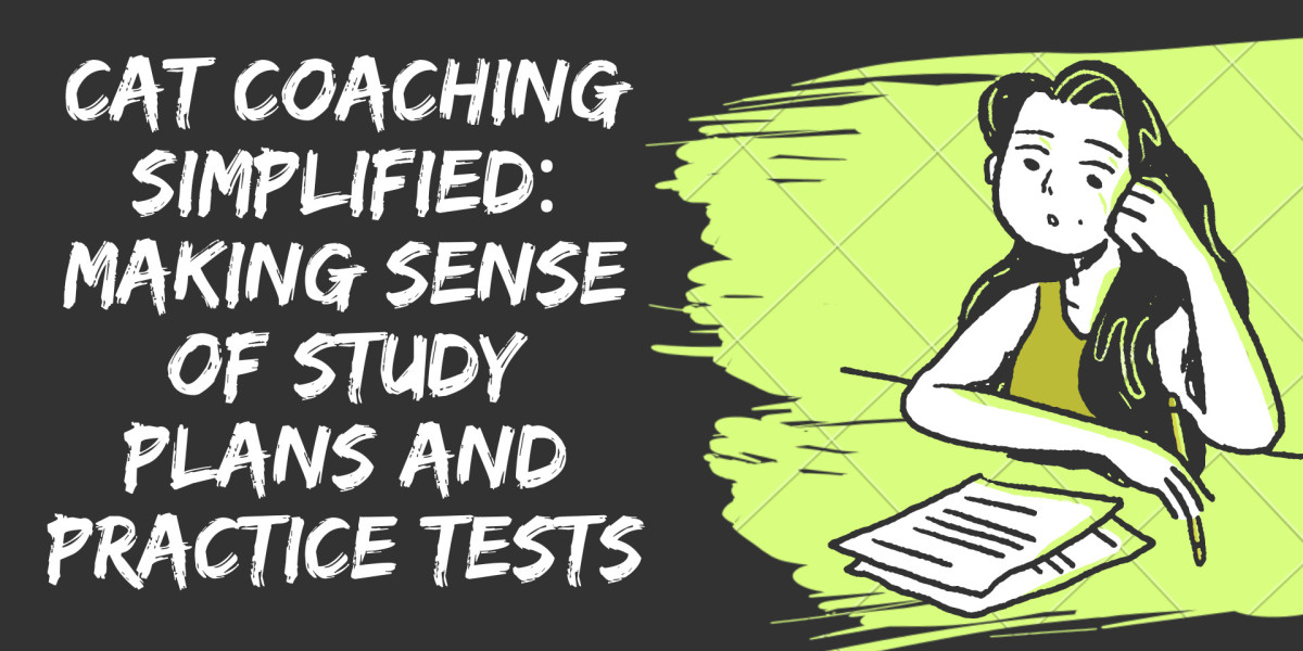 CAT Coaching Simplified: Making Sense of Study Plans and Practice Tests