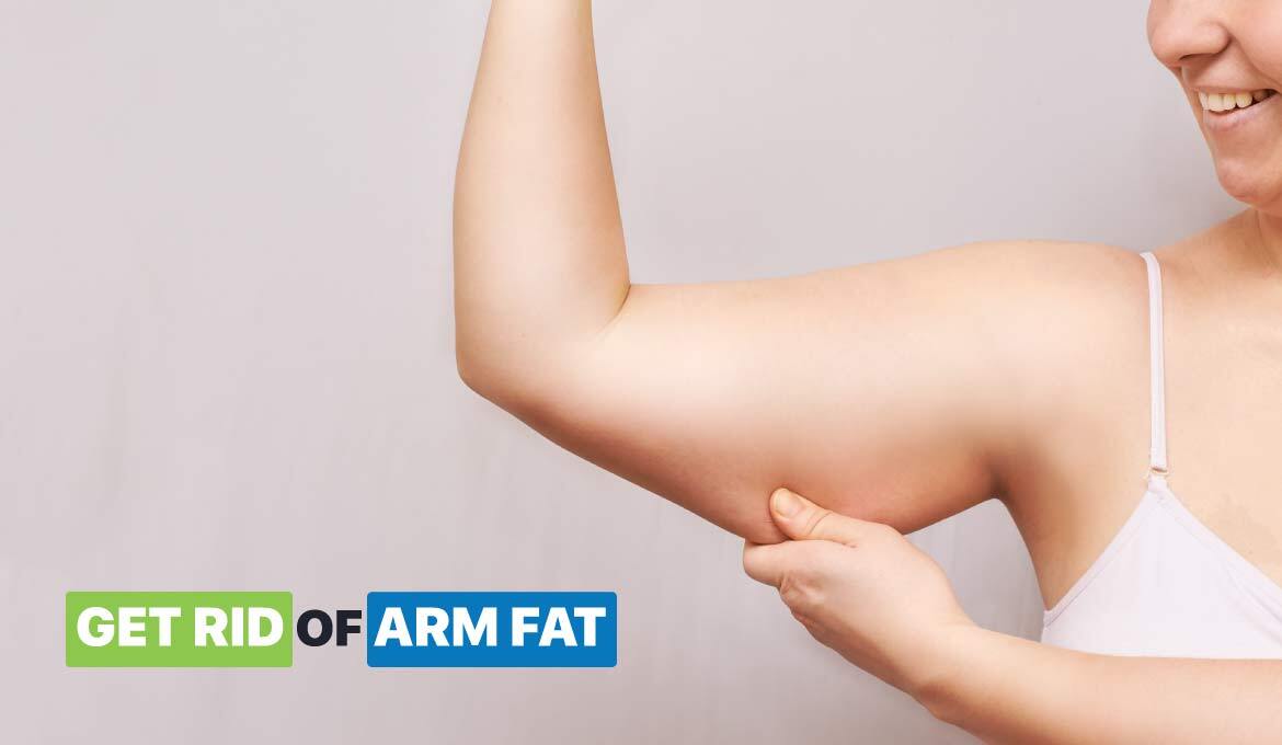 How To Get Rid Of Arm Fat? Some Effective Tips [Healthy Active]