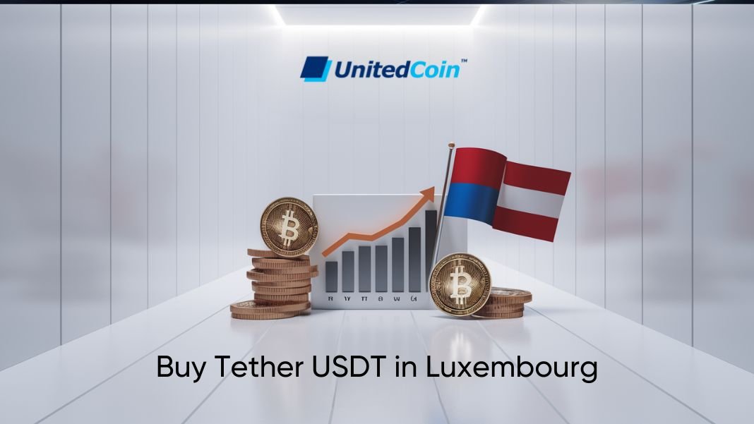 How to Buy Tether USDT in Luxembourg A Comprehensive Guide - United Coin