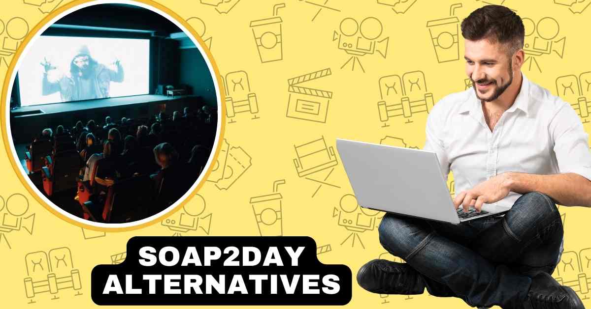 Top 10 Soap2Day Alternatives 2024 [Free Without Ads]