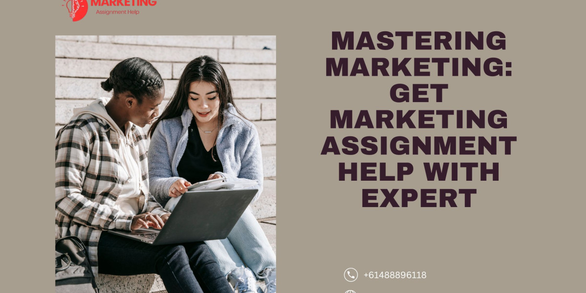 Mastering Marketing: Get Marketing Assignment Help With Expert