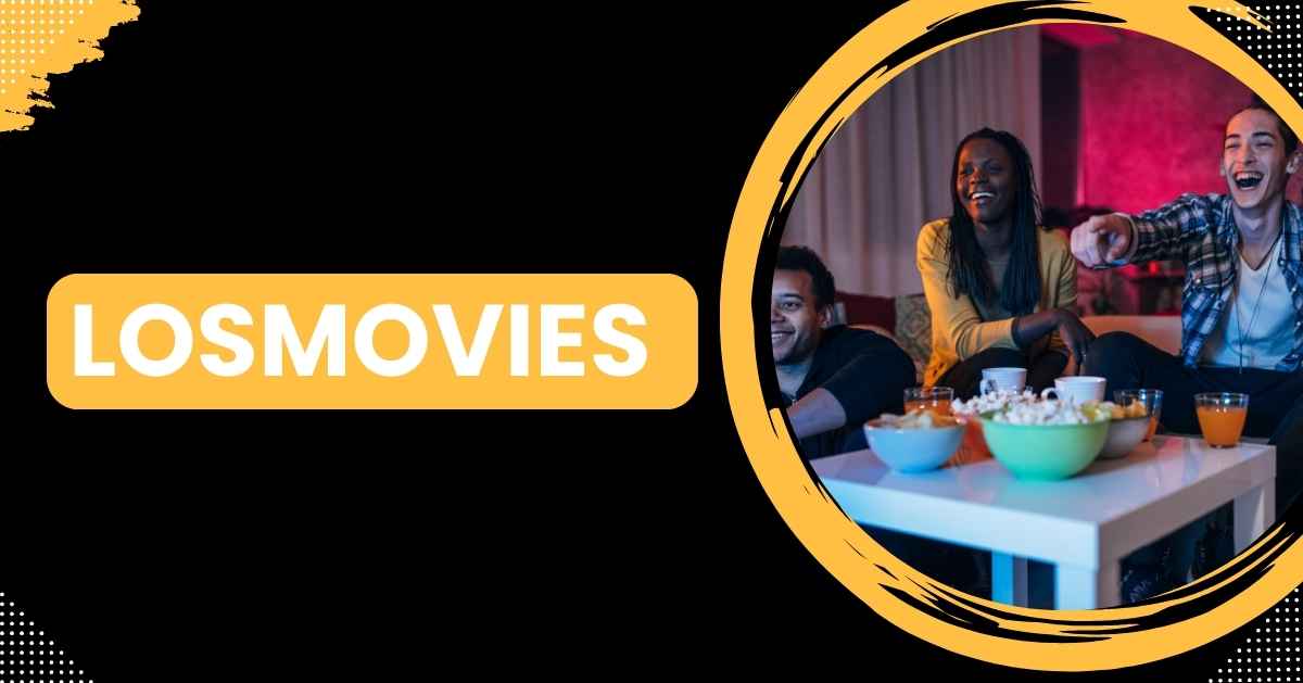 LosMovies: Watch Movies, TV Shows, and Alternatives in 2024