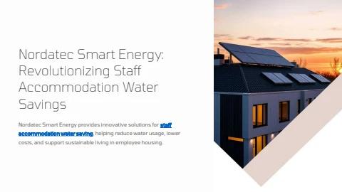 Efficient Water Saving Solutions for Staff Accommodation by Nordatec Smart Energy