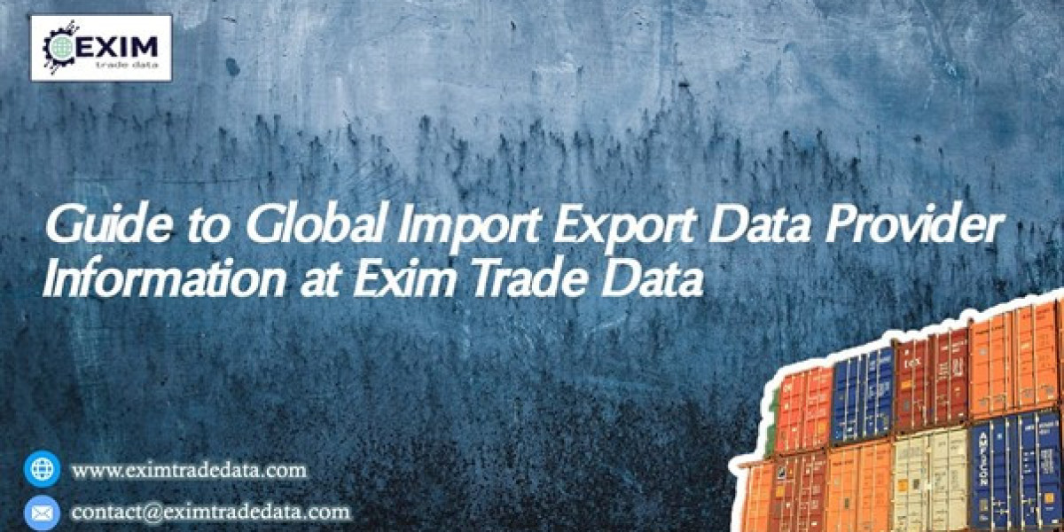 Guide to Global import export data provider Information at Exim Trade Data