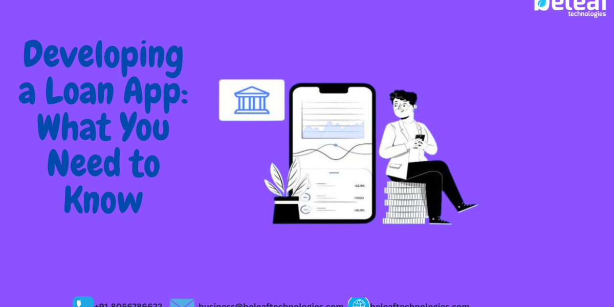 Developing a Loan App: What You Need to Know
