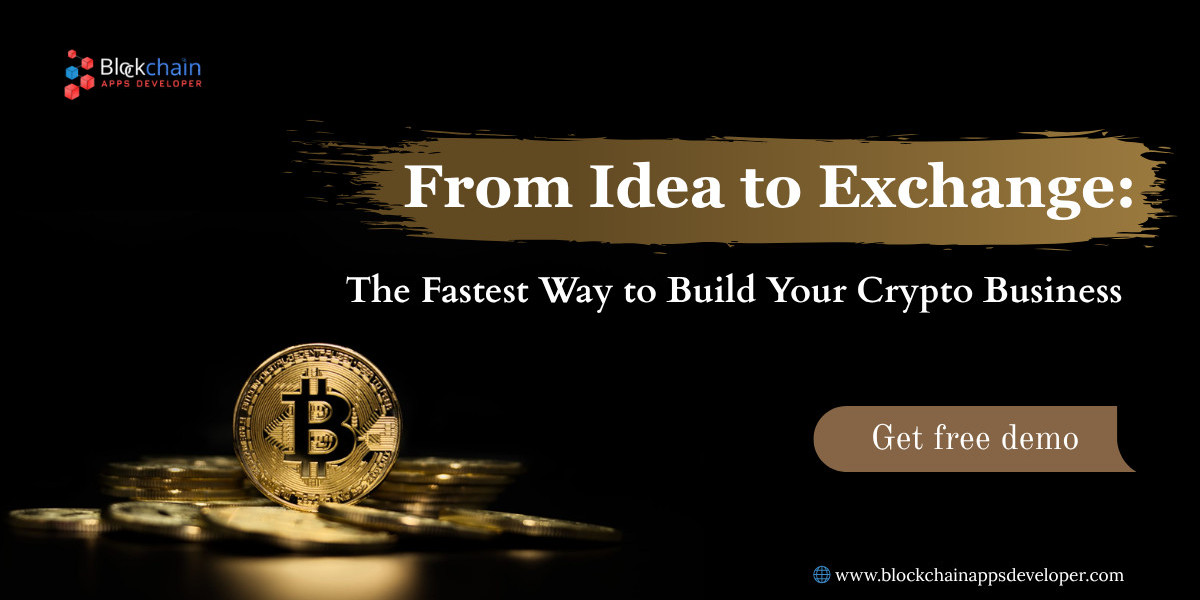 From Idea to Exchange: The Fastest Way to Build Your Crypto Business