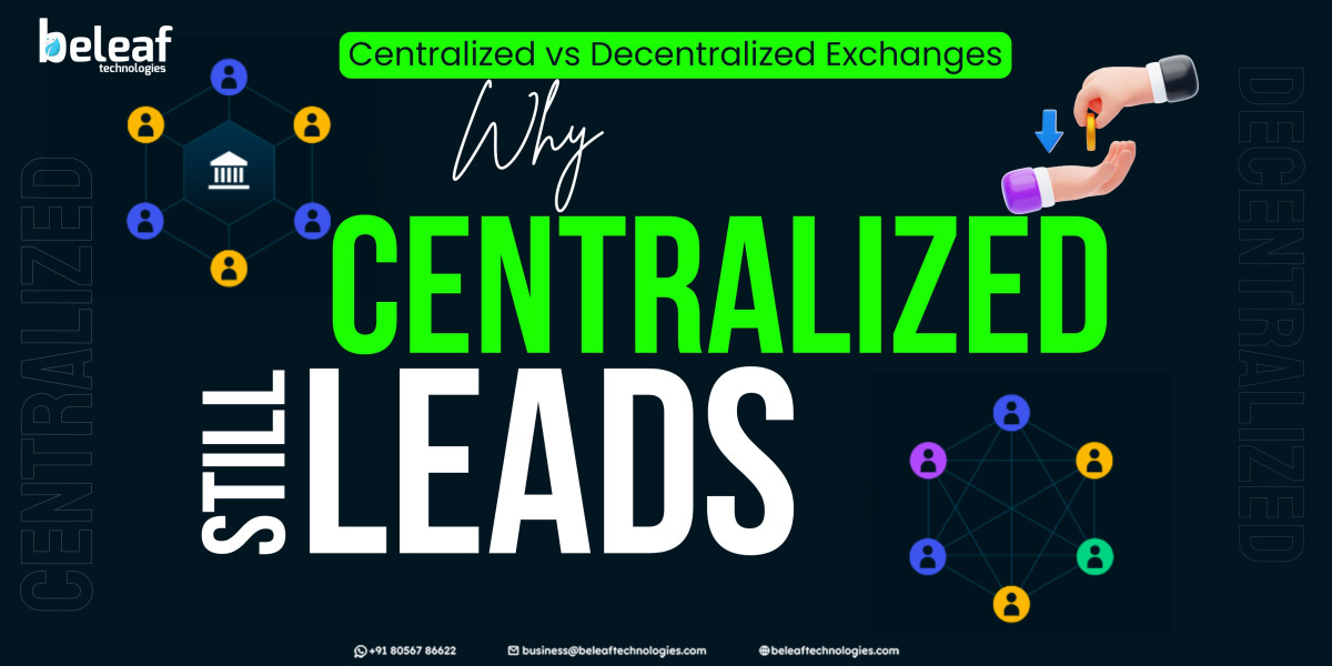 Centralized vs Decentralized Exchanges: Why Centralized Still Leads