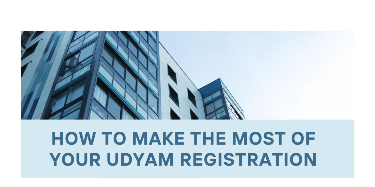 How to Make the Most of Your Udyam Registration