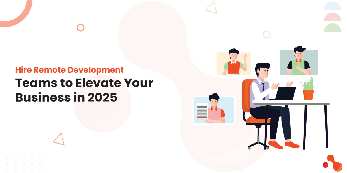Hire Remote Development Teams to Elevate Your Business in 2025