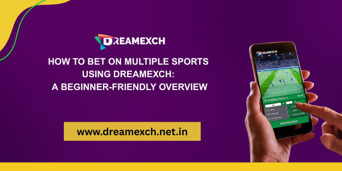 How to Bet on Multiple Sports Using Dreamexch: A Beginner-Friendly Overview