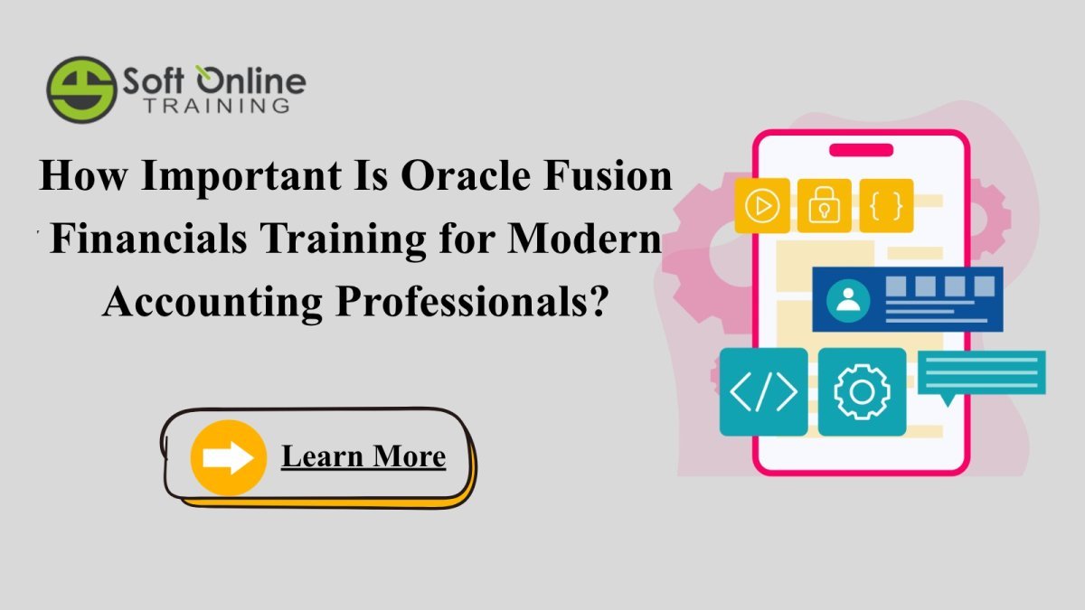 How Important Is Oracle Fusion Financials Training for Modern Accounting Professionals?