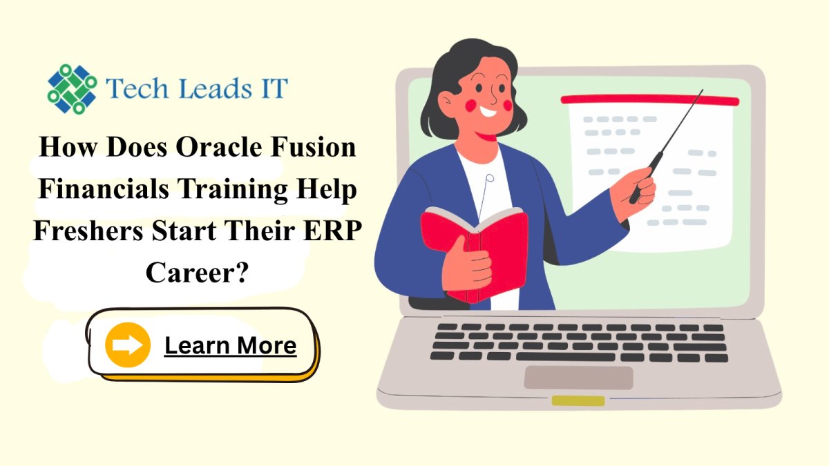 How Does Oracle Fusion Financials Training Help Freshers Start Their ERP Career?